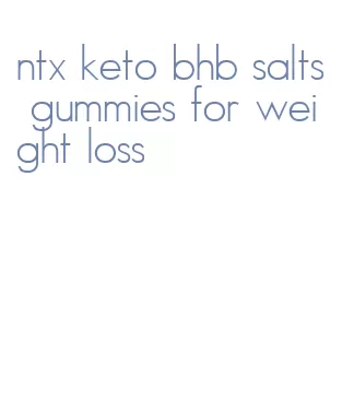 ntx keto bhb salts gummies for weight loss