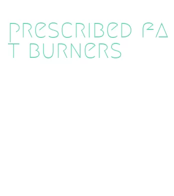 prescribed fat burners