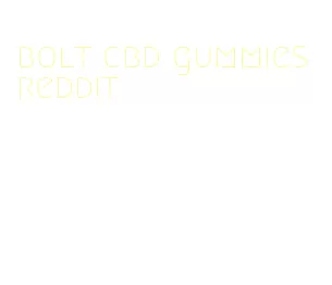 bolt cbd gummies reddit