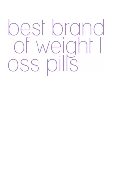 best brand of weight loss pills