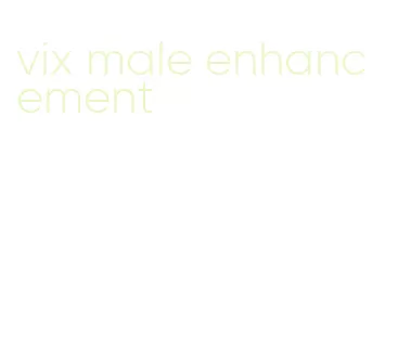 vix male enhancement