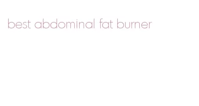 best abdominal fat burner