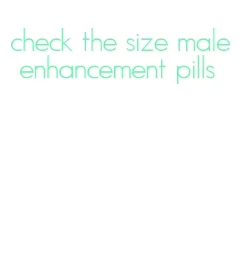 check the size male enhancement pills