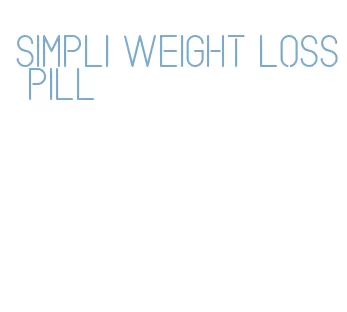 simpli weight loss pill