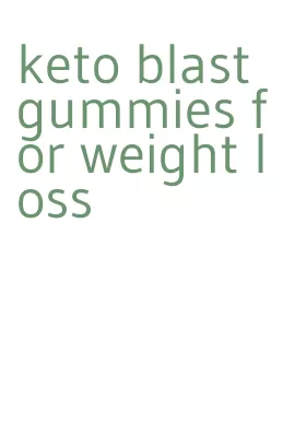 keto blast gummies for weight loss