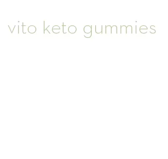 vito keto gummies