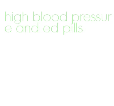 high blood pressure and ed pills