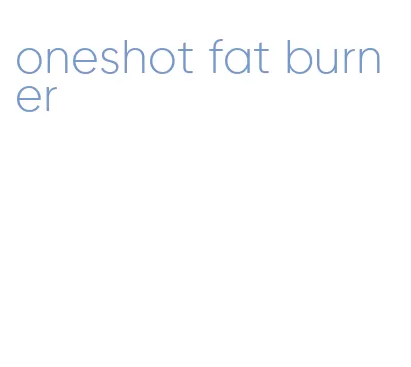 oneshot fat burner