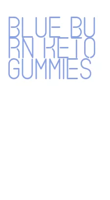 blue burn keto gummies