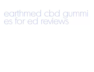 earthmed cbd gummies for ed reviews