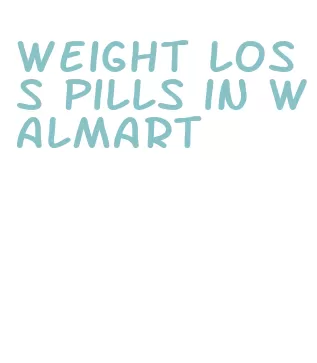 weight loss pills in walmart