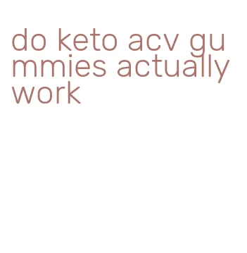 do keto acv gummies actually work