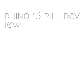 rhino 13 pill review