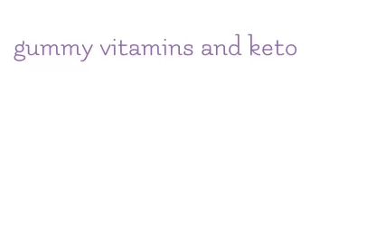 gummy vitamins and keto