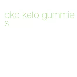 akc keto gummies