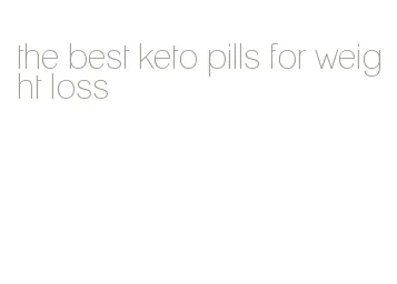 the best keto pills for weight loss