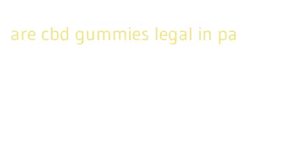 are cbd gummies legal in pa