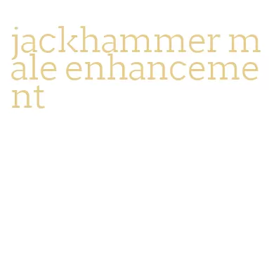 jackhammer male enhancement