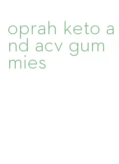 oprah keto and acv gummies