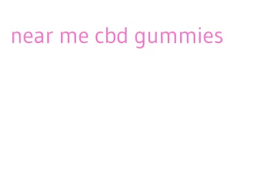 near me cbd gummies