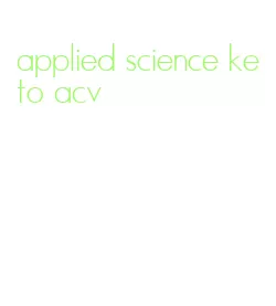 applied science keto acv