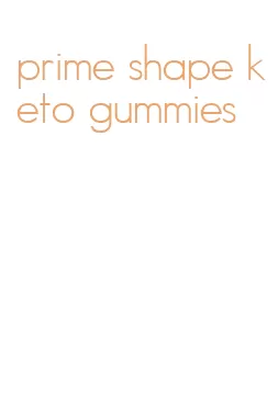 prime shape keto gummies