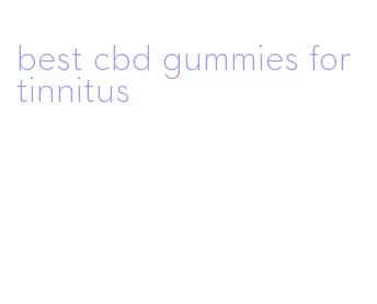 best cbd gummies for tinnitus