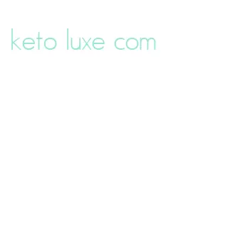 keto luxe com