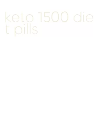 keto 1500 diet pills