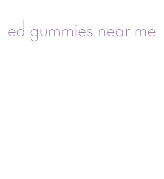 ed gummies near me