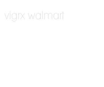 vigrx walmart