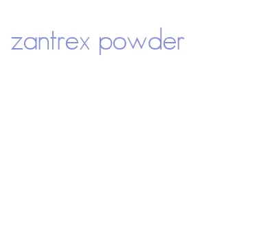 zantrex powder