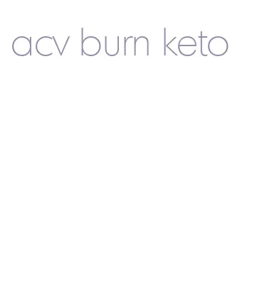 acv burn keto