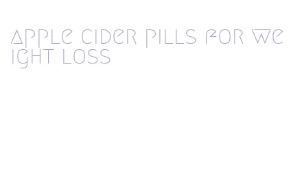 apple cider pills for weight loss