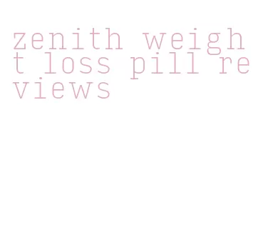 zenith weight loss pill reviews