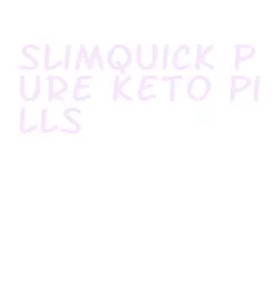 slimquick pure keto pills