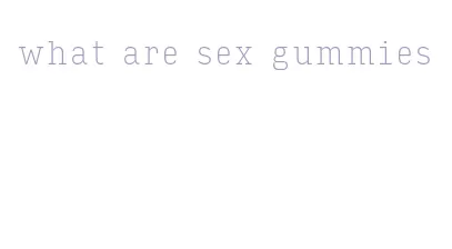 what are sex gummies