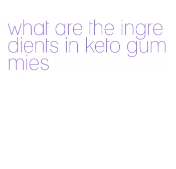 what are the ingredients in keto gummies