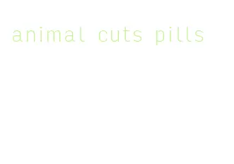 animal cuts pills