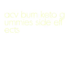 acv burn keto gummies side effects