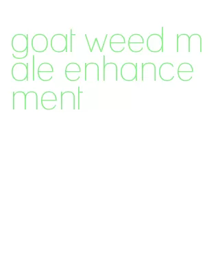 goat weed male enhancement