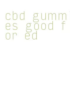 cbd gummies good for ed