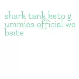 shark tank keto gummies official website