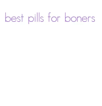 best pills for boners