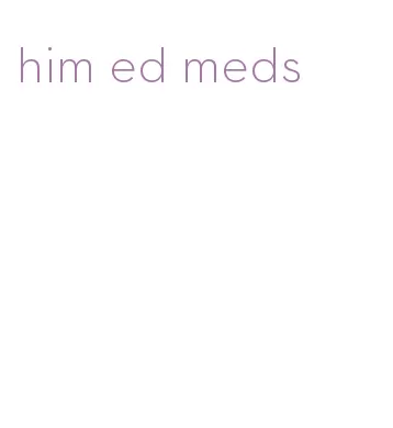 him ed meds