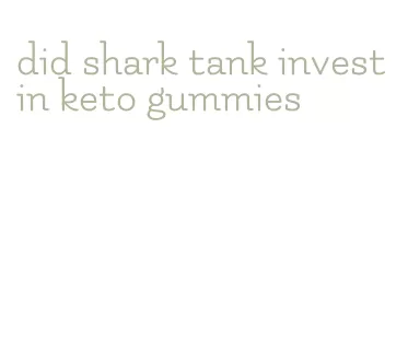 did shark tank invest in keto gummies