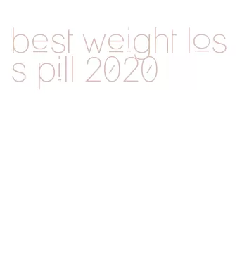 best weight loss pill 2020