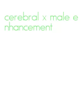 cerebral x male enhancement