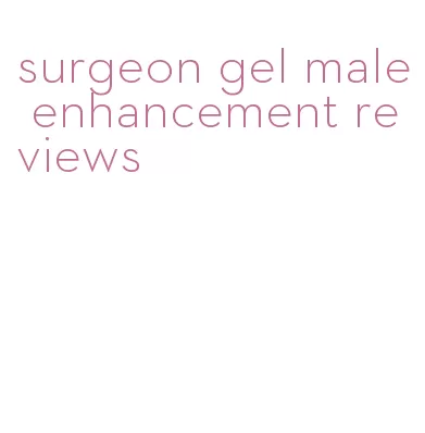 surgeon gel male enhancement reviews