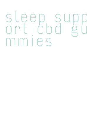 sleep support cbd gummies